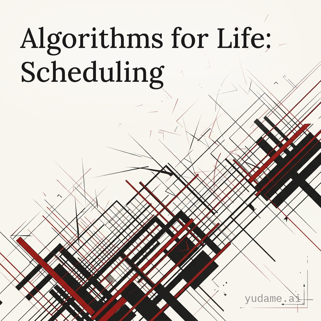 Algorithms for Life: Scheduling
